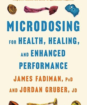 Microdosing for Health, Healing, and Enhanced Performance